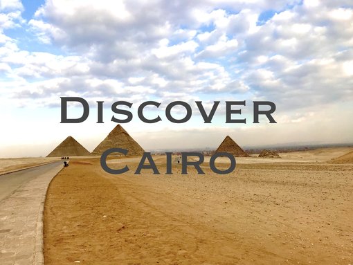 Cairo Travel Guide for First-Time Visitors 2020